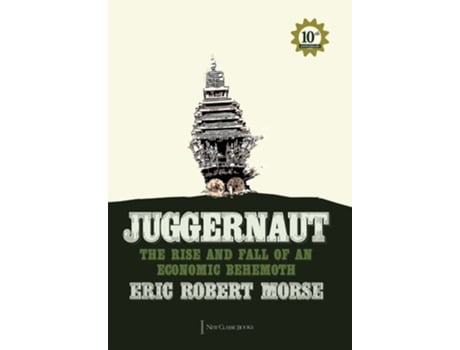 Livro Juggernaut The Rise And Fall Of An Economic Behemoth De Eric Robert Morse (inglês - Capa Dura)