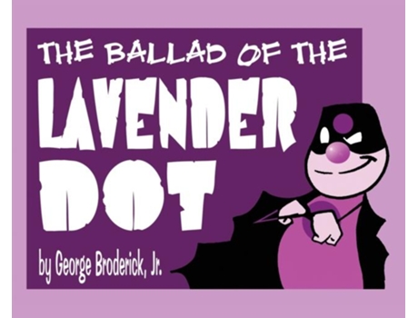 Livro The Ballad Of The Lavender Dot de Broderick, Jr et al. (Inglês)