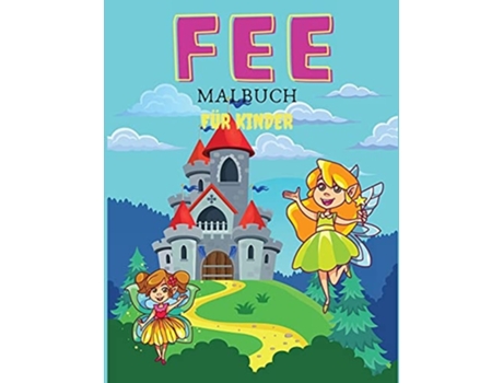 Livro Fee Malbuch Für Kinder Mal- Amp Aktivitätsbuch Für Kinder, Altersgruppen 3-6,7-8 De Deeasy B (alemão)