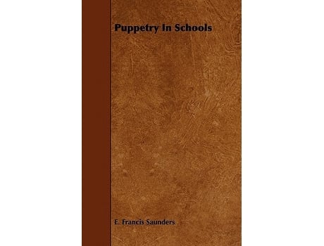 Livro Puppetry in Schools de E Francis Saunders (Inglês)