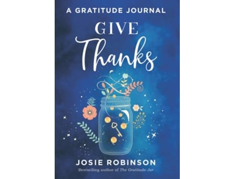 Livro Give Thanks A Gratitude Journal De Josie Robinson (inglês)