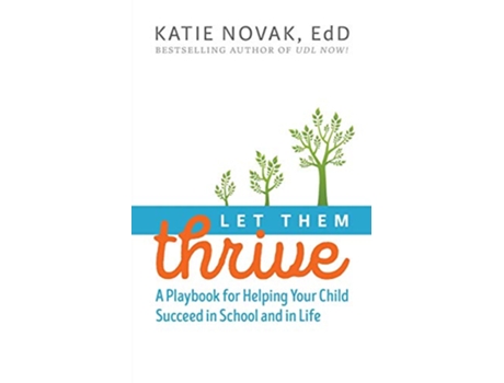 Livro Let Them Thrive A Playbook for Helping Your Child Succeed in School and in Life de Katie Novak EdD (Inglês)