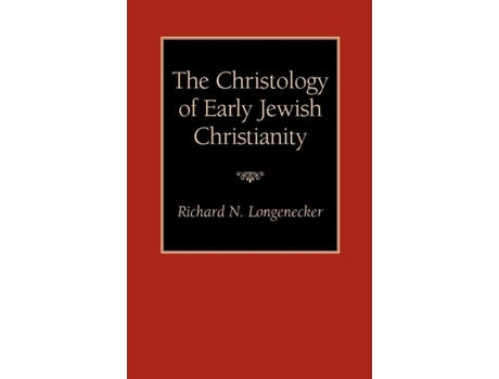 Livro The Christology Of Early Jewish Christianity De Richard N Longenecker (inglês)