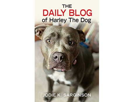 Livro The Daily Blog of Harley The Dog de Jodie K Sarginson (Inglês)