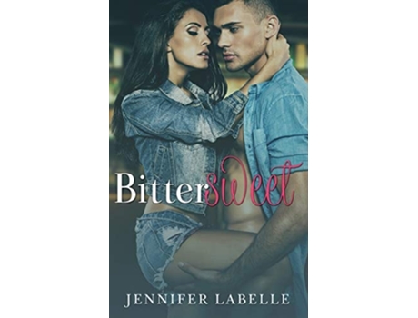 Livro Bittersweet De Jennifer Labelle (inglês)