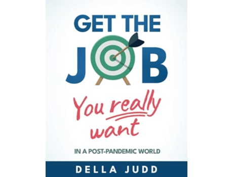 Livro Get the Job You Really Want …in a postpandemic world de Della Judd (Inglês)