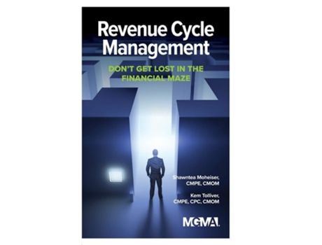 Livro Revenue Cycle Management Dont Get Lost In The Financial Maze De Shawntea Moheiser E Kem Tolliver (inglês)