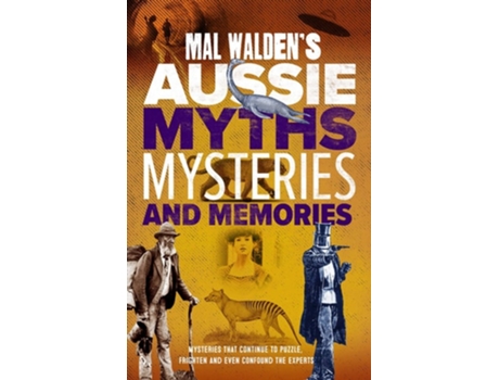 Livro Mal Waldens Aussie Myths, Mysteries and Memories de Mal Walden (Inglês)