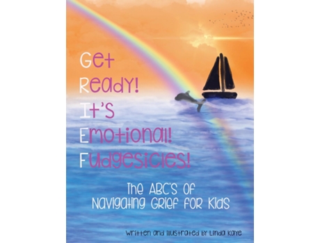 Livro Get Ready! Its Emotional! Fudgesicles! The ABCs of Navigating Grief for Kids de Linda J Kaye (Inglês)