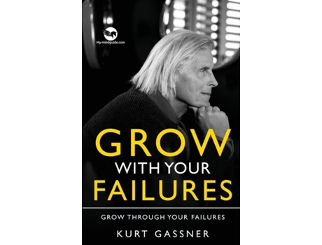 Livro Grow With Your Failures Grow Through Your Failures De Kurt Gassner (inglês)