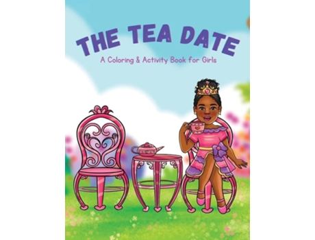 Livro The Tea Date A Coloring amp Activity Book for Girls de Tokie Smith (Inglês)