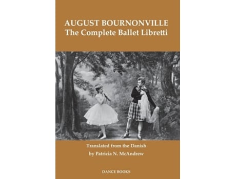 Livro The Complete Ballet Libretti de August Bournonville (Inglês - Capa Dura)
