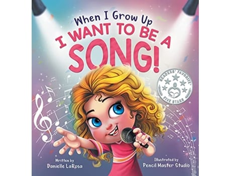 Livro When I Grow Up I Want to be a Song de Danielle LaRosa (Inglês)