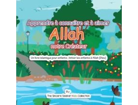 Livro Apprendre A Connaitre Et A Aimer Allah Notre Createur De The Sincere Seeker Collection (francês)