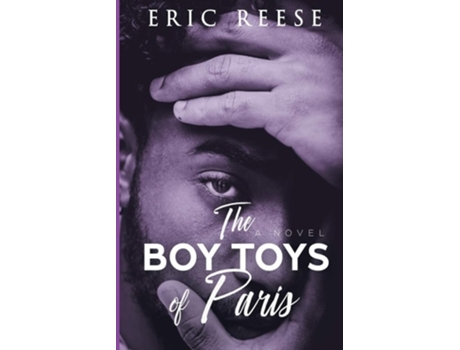 Livro The Boy Toys Of Paris A Novel De Eric Reese (inglês)