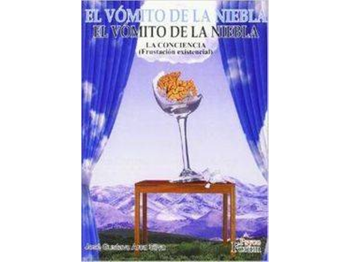 Livro Psfo01. El Vomito De La Niebla. La Conciencia (Frustracion.. de Jose Gustavo Arca Silva (Espanhol)