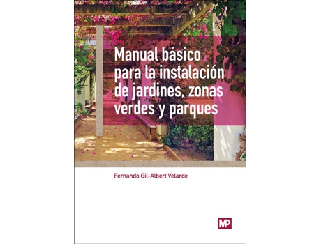 Livro Manual Básico Para La Instalación De Jardines, Zonas Verdes Y Parques de Fernando Gil-Albert Velarde
