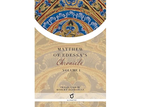 Livro Matthew of Edessas Chronicle Volume 1 de Matthew of Edessa (Inglês)