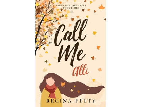 Livro Call Me Alli de Regina Felty (Inglês)