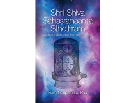 Livro Shrii Shiva Sahasranaama Sthothram Translation and Interpretation de Rama Kalipatnapu Rao (Inglês)