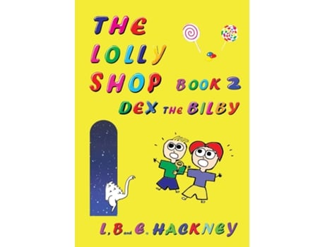 Livro The Lolly Shop Book 2 Dex The Bilby De L Hackney (inglês)