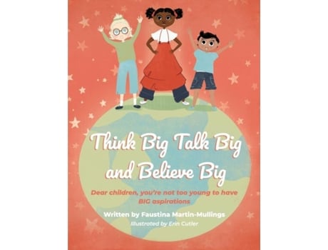 Livro Think Big Talk Big And Believe Big De Faustina Mullings (inglês)