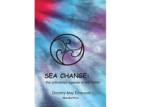 Livro Sea Change the unfinished agenda of the 1960s de Dorothy May Emerson (Inglês)