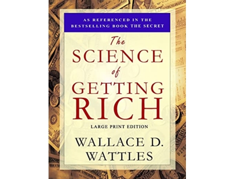 Livro The Science of Getting Rich Large Print Edition de Wallace D Wattles (Inglês)