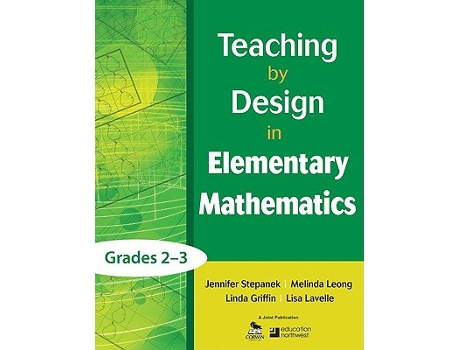 Livro Teaching by Design in Elementary Mathematics, Grades 2–3 de Jennifer Stepanek, Melinda Leong et al. (Inglês)