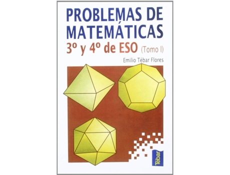Livro Problemas De Matemáticas. 3º Y 4º De Eso. Tomo I de Emilio Tébar (Espanhol)