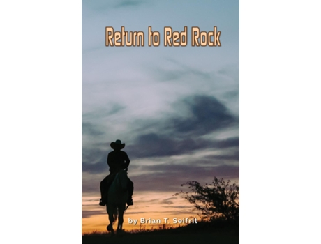 Livro Return To Red Rock A Tyrell Sloan Western Adventure De Brian T Seifrit (inglês)