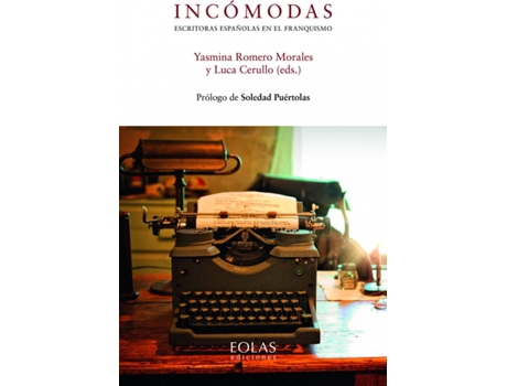 Livro Incómodas. Escritoras Españolas En El Franquismo de Luca Cerullo (Espanhol)