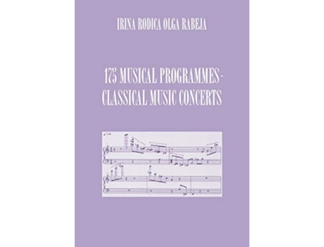 Livro 175 Musical Programmes Classical Music Concerts de Irina Rodica Olga Rabeja (Inglês)