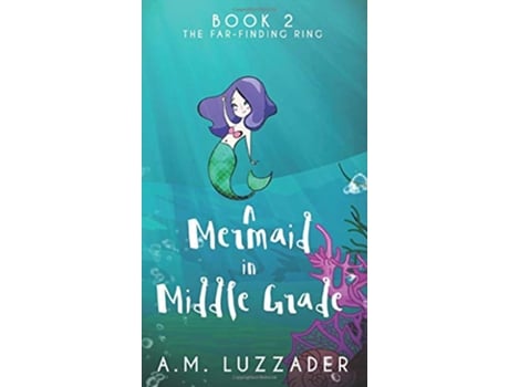 Livro A Mermaid in Middle Grade Book 2 The FarFinding Ring 2 de Am Luzzader (Inglês - Capa Dura)