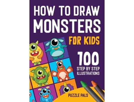 Livro How To Draw Monsters 100 Step By Step Drawings For Kids Ages 4 - 8 De Puzzle Pals (inglês - Capa Dura)