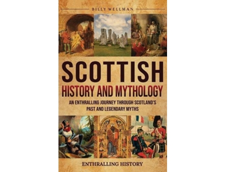Livro Scottish History and Mythology de Billy Wellman (Inglês)