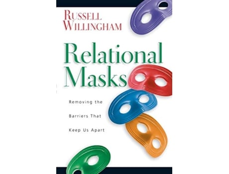 Livro Relational Masks Removing the Barriers That Keep Us Apart de Russell Willingham (Inglês)