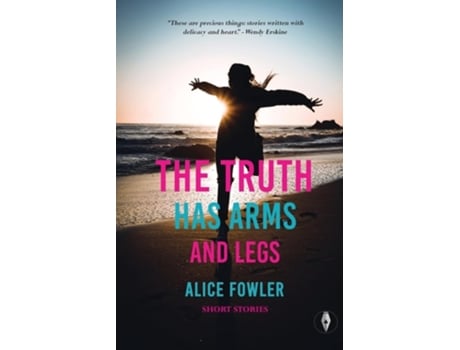 Livro The Truth Has Arms and Legs de Alice Fowler (Inglês)