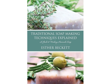 Livro Traditional Soap Making Techniques Explained De Esther Beckett (inglês)
