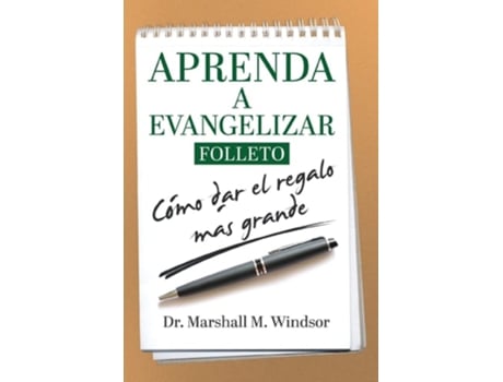 Livro Aprenda A Evangelizar Cómo Dar El Regalo Más Grande De Marshall Windsor (espanhol)