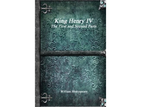 Livro King Henry IV The First and Second Parts de William Shakespeare (Inglês)