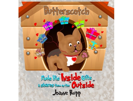 Livro Butterscotch Finds His quotInsidequot Gifts amp Shares Them on the quotOutsidequot de Joanne S Rupp (Inglês)