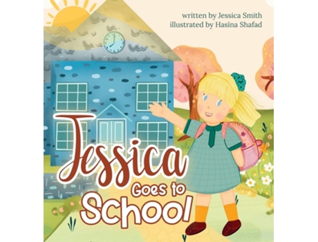 Livro Jessica Goes To School De Tony Fadell (inglês - Capa Dura)