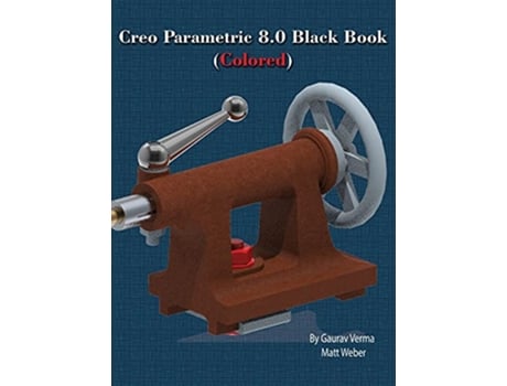 Livro Creo Parametric 80 Black Book Colored de Gaurav Verma Matt Weber (Inglês)