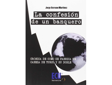 Livro La Confesión De Un Banquero de Jorge Serrano Martínez (Espanhol)