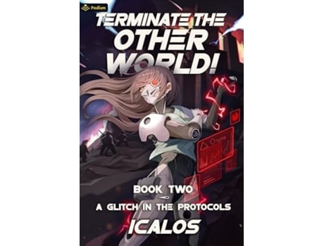 Livro A Glitch in the Protocols A Humorous Isekai LitRPG de Icalos (Inglês)