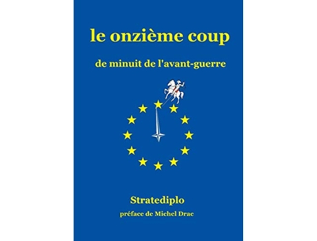 Livro le onzième coup French Edition de Stratediplo Stratediplo (Francês)