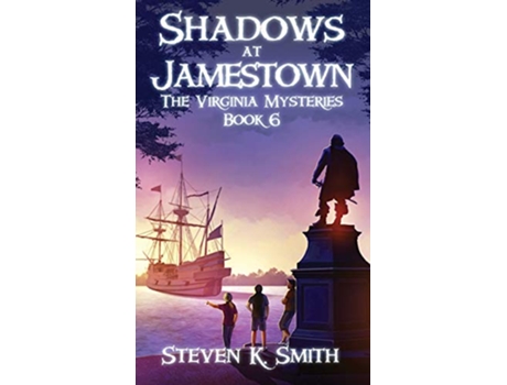 Livro Shadows at Jamestown The Virginia Mysteries Book 6 6 de Steven K Smith (Inglês - Capa Dura)
