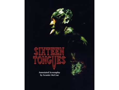 Livro Sixteen Tongues Annotated Screenplay de Scooter McCrae (Inglês)