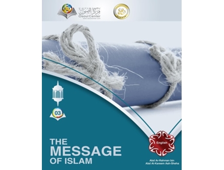Livro The Message of Islam de Abd Ar Rahman Ash Sheha (Inglês)